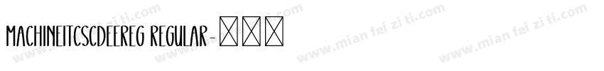 MachineItcSCDEEReg Regular字体转换